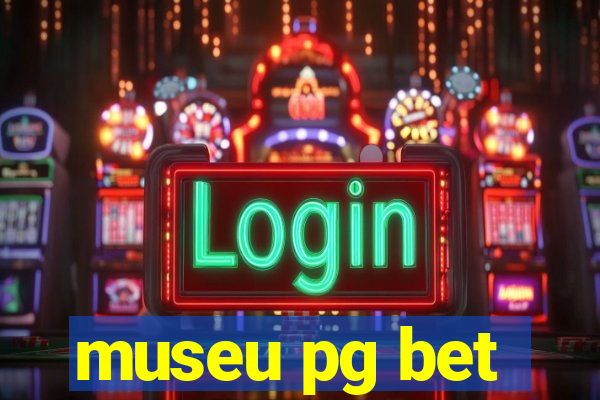 museu pg bet